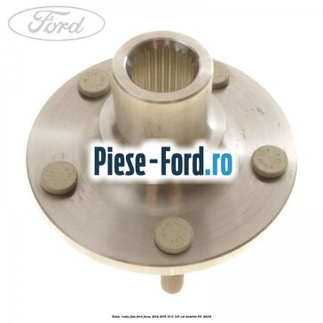 Butuc roata fata Ford Focus 2014-2018 1.6 Ti 105 cai #BBE3728462